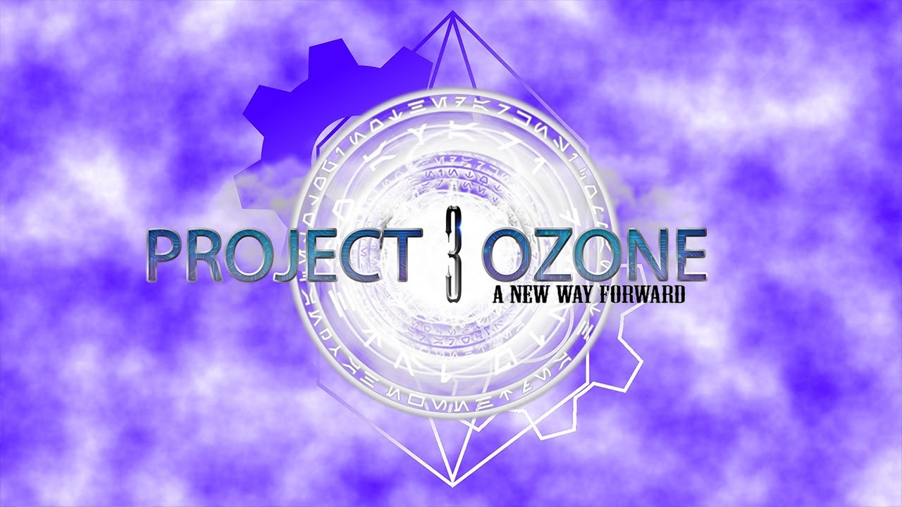 Project Ozone 3 A New Way Forward Hype!