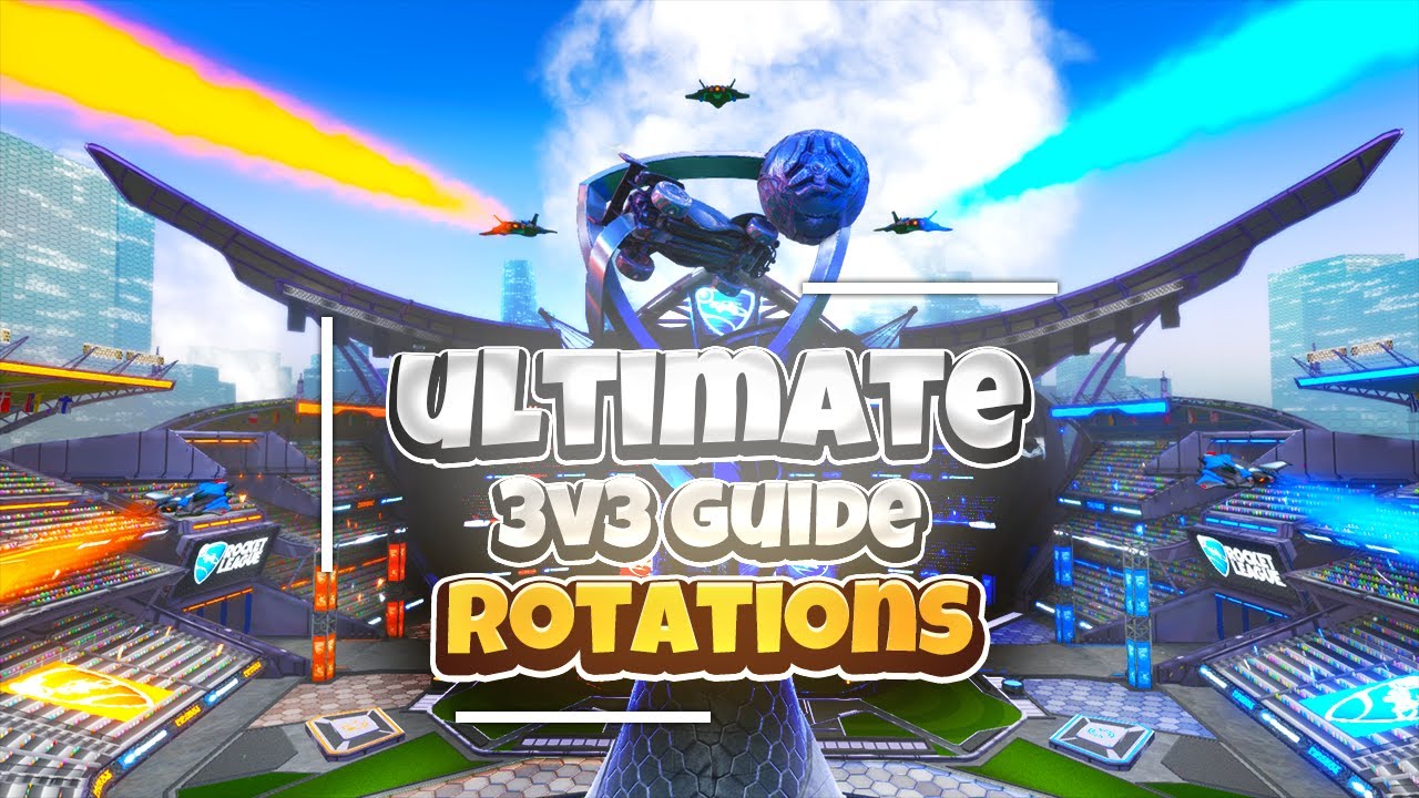 How to Guide for MASTERING 3v3 in Rocket League