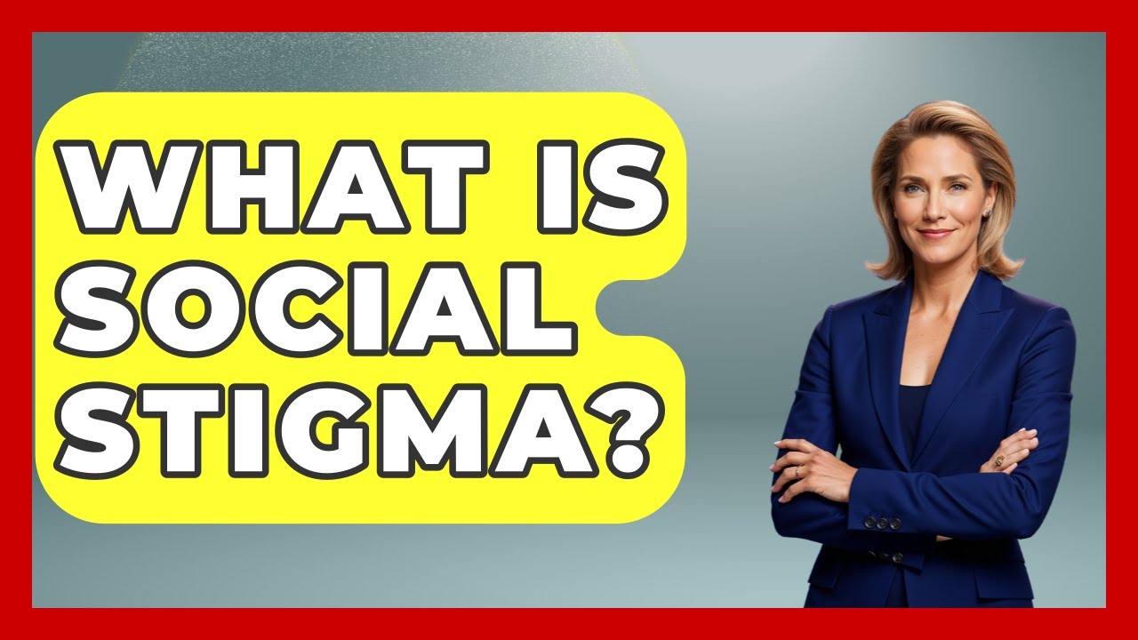 What Is Social Stigma? - The Sociology Workshop