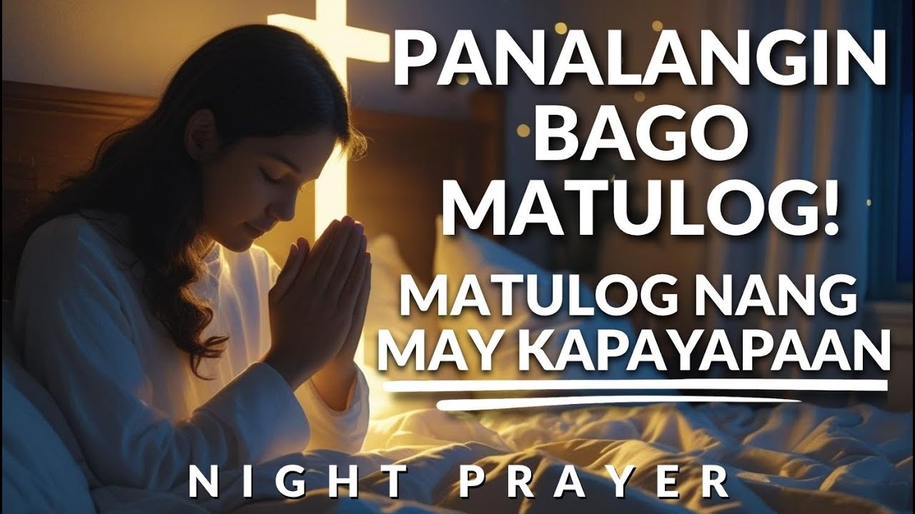 Dasal Bago Matulog: Gabing Panalangin para sa mga Pagod, Nalulungkot, at Nawawala | 10 Minute Prayer