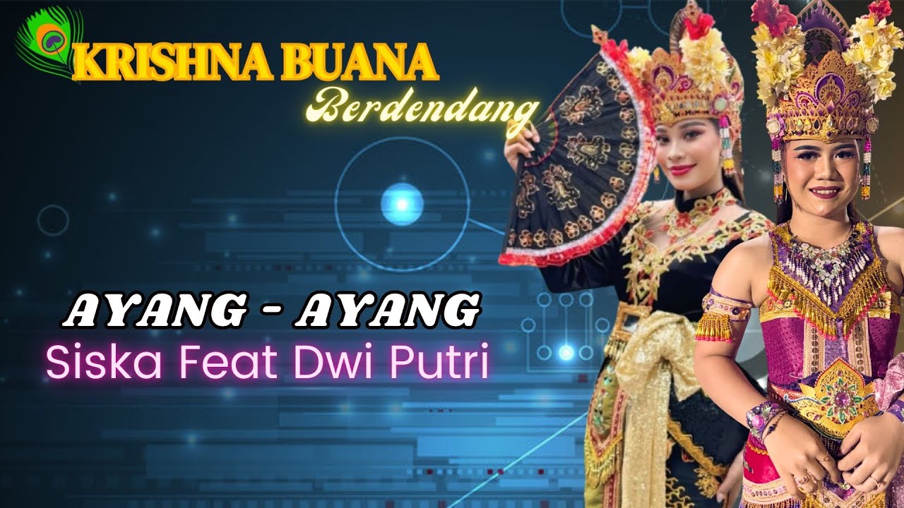 AYANG - AYANG - Dwi Putri Feat Siska Yuarista || KRISHNA BUANA (Live In Pura Agung Blambangan)