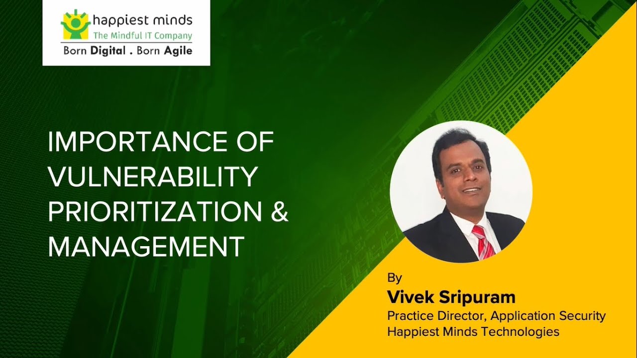 Webinar: Importance of Vulnerability Prioritization & Management