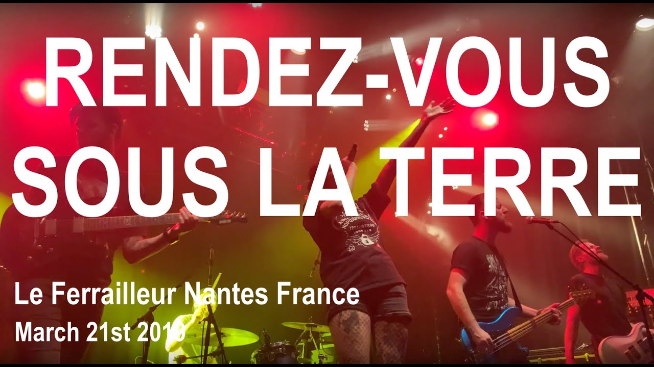 RENDEZ-VOUS SOUS LA TERRE (RVSLT) Full Live Concert 4K @ Le Ferrailleur Nantes March 21st 2019