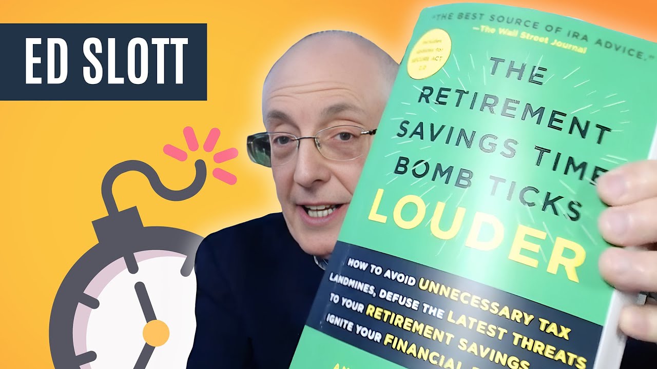 The Retirement Savings Time Bomb Ticks LOUDER with Ed Slott