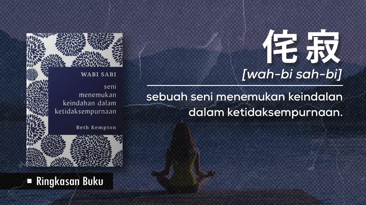 WABI SABI: Menemukan Keindahan dalam Ketidaksempurnaan | Ringkasan Buku