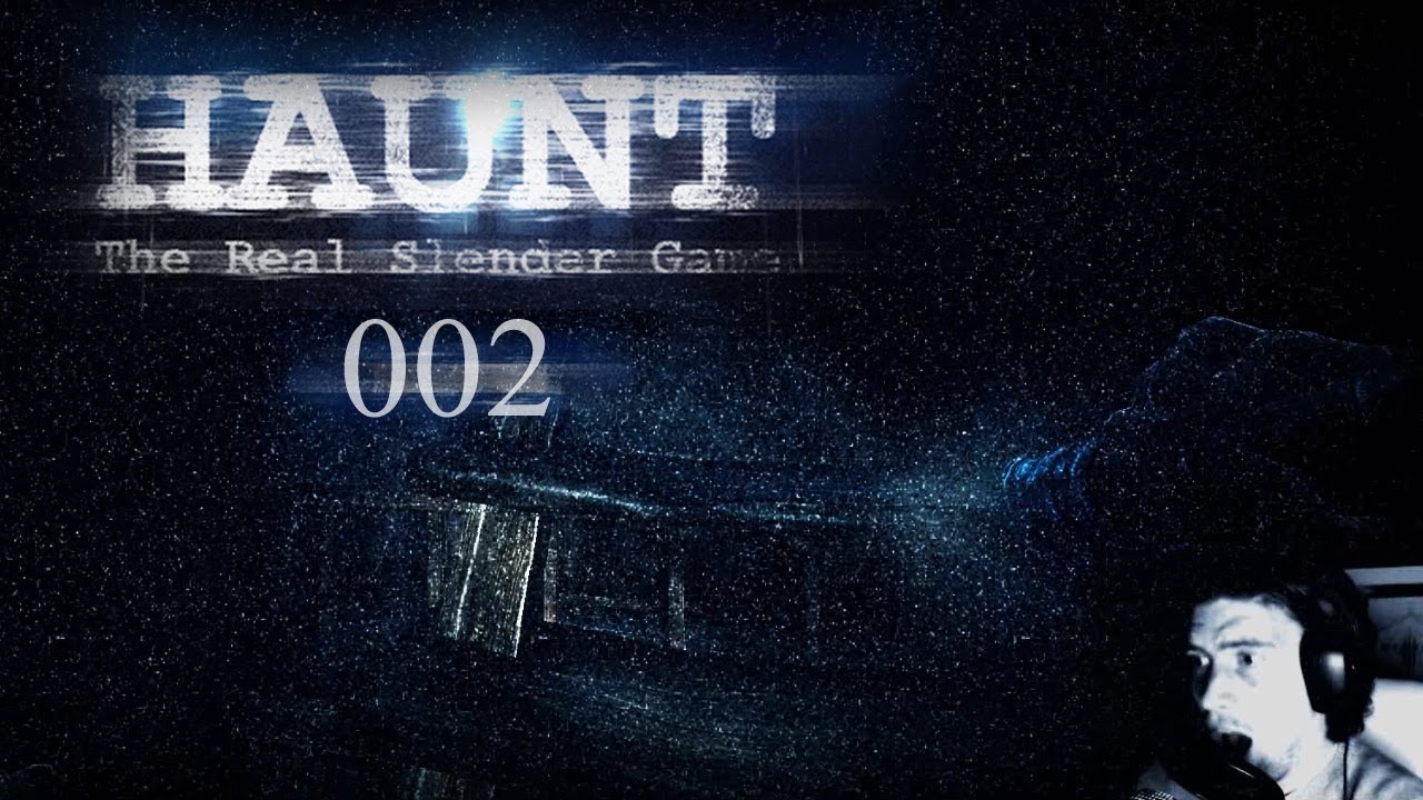 Let's Play Haunt: The Real Slender Game #002 -  Der blanke Horror [Deutsch] [Full-HD] [Facecam]
