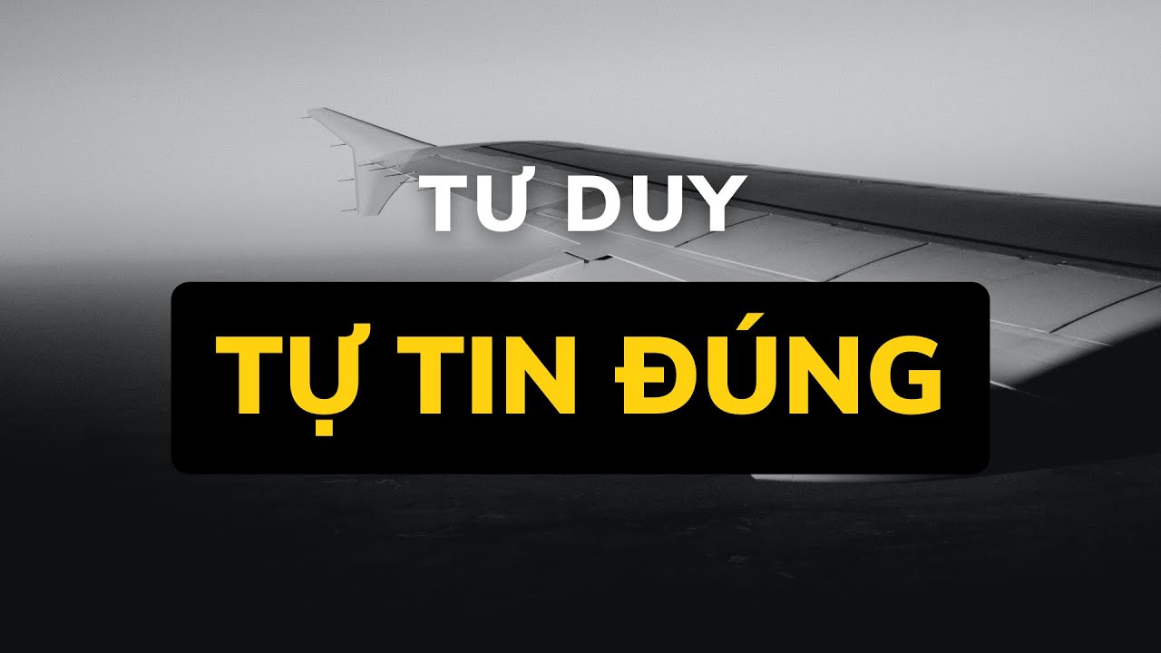 Tư Duy Tự Tin Đ&uacute;ng