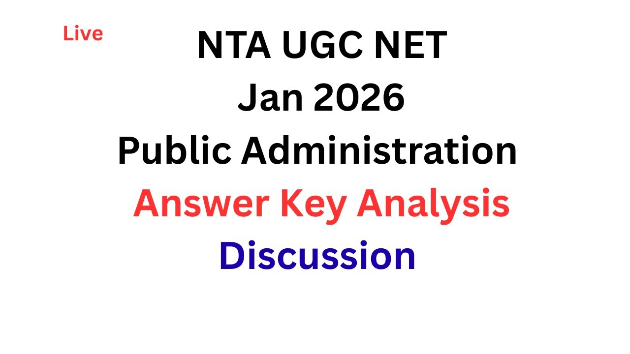 Answer Key Analysis. Jan 2026 Public Administration. NTA UGC NET. Questions to be challenged?