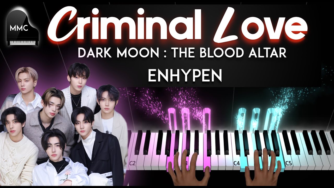 ENHYPEN - Criminal Love, Dark Moon: The Blood Altar | piano cover/tutorial + sheet music & lyrics