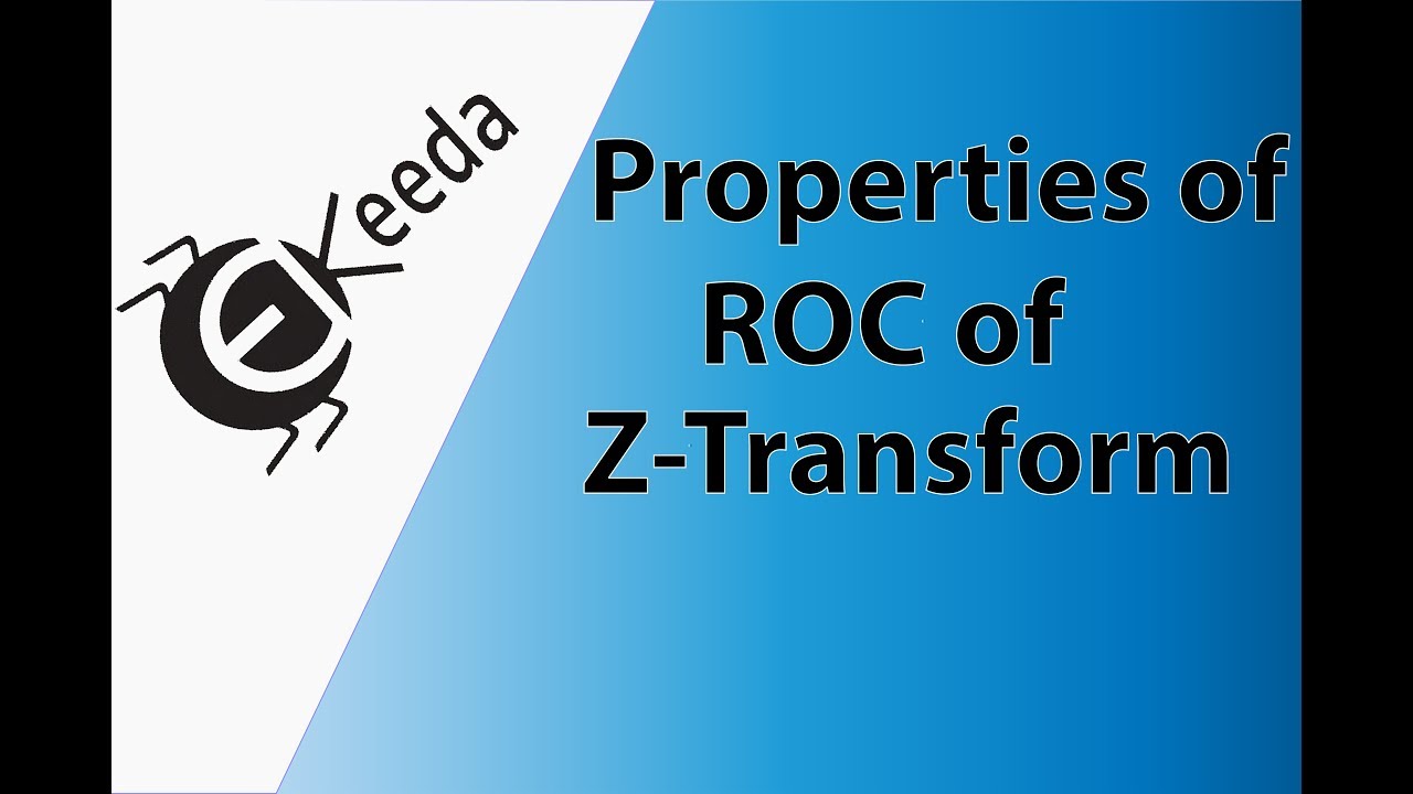 Properties of ROC of Z-Transform - Z Transform - Signals and System