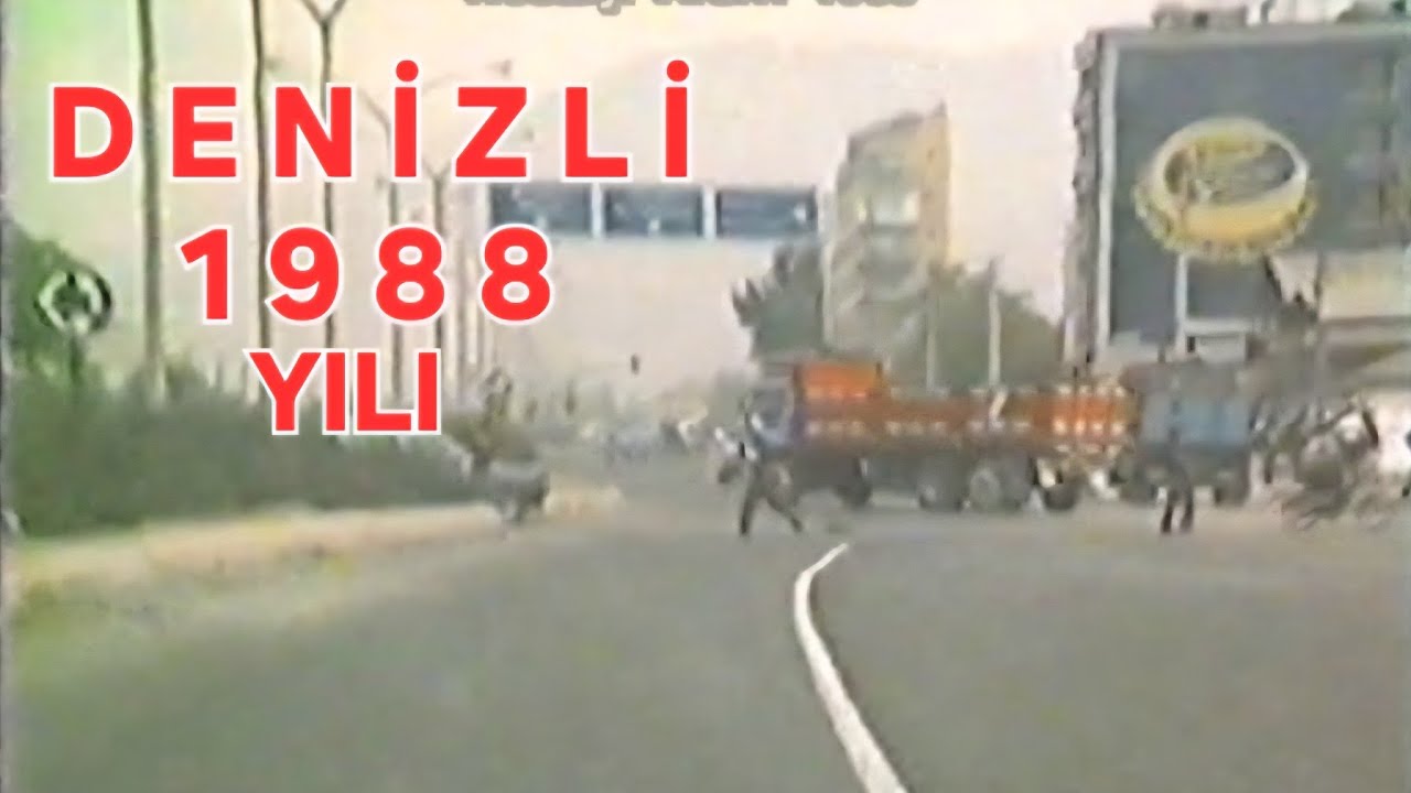Denizli 1988 Yılı Nostaljik Eski Görüntüler Videolar Nostalji Türkiye Yolları Sıla İzin Yolu