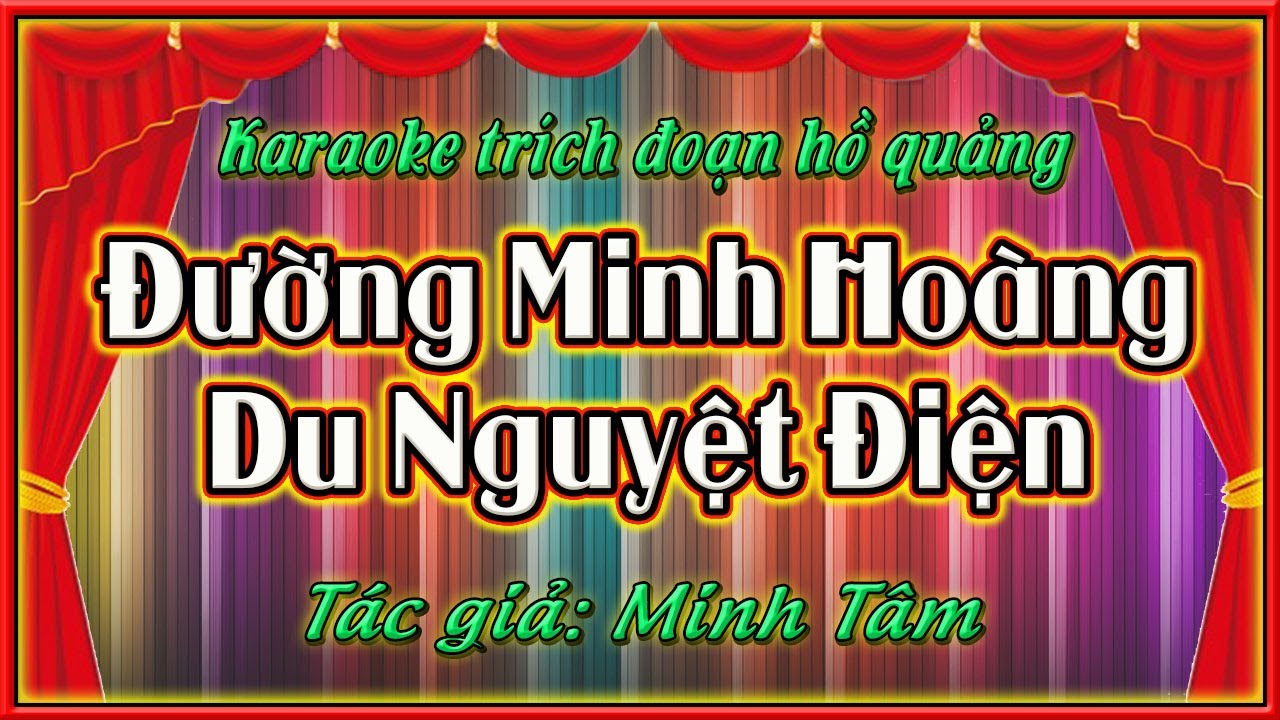 KARAOKE ĐƯỜNG MINH HOÀNG DU NGUYỆT ĐIỆN
