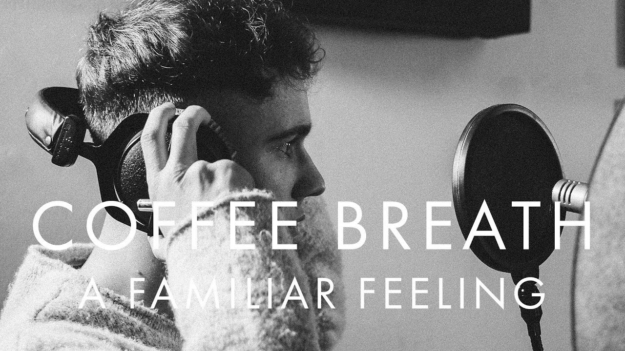 Coffee Breath - A Familiar Feeling - Escape Sessions 055