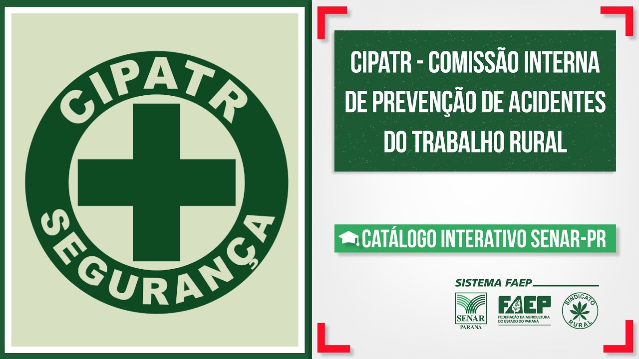 CIPATR &ndash; Comiss&atilde;o Interna de Preven&ccedil;&atilde;o de Acidentes do Trabalho Rural | Cat&aacute;logo Interativo SENAR-PR