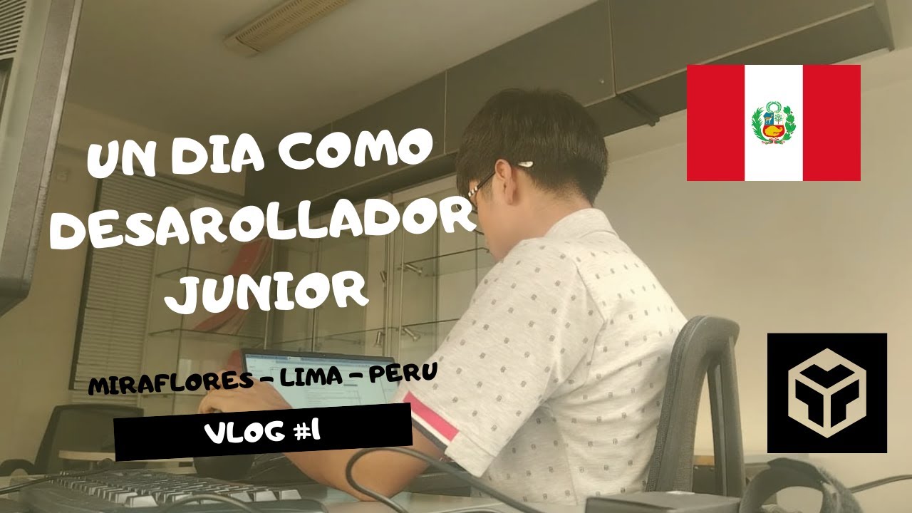Un D&iacute;a en la Vida de un Programador JUNIOR - Lima, Per&uacute; - Miraflores