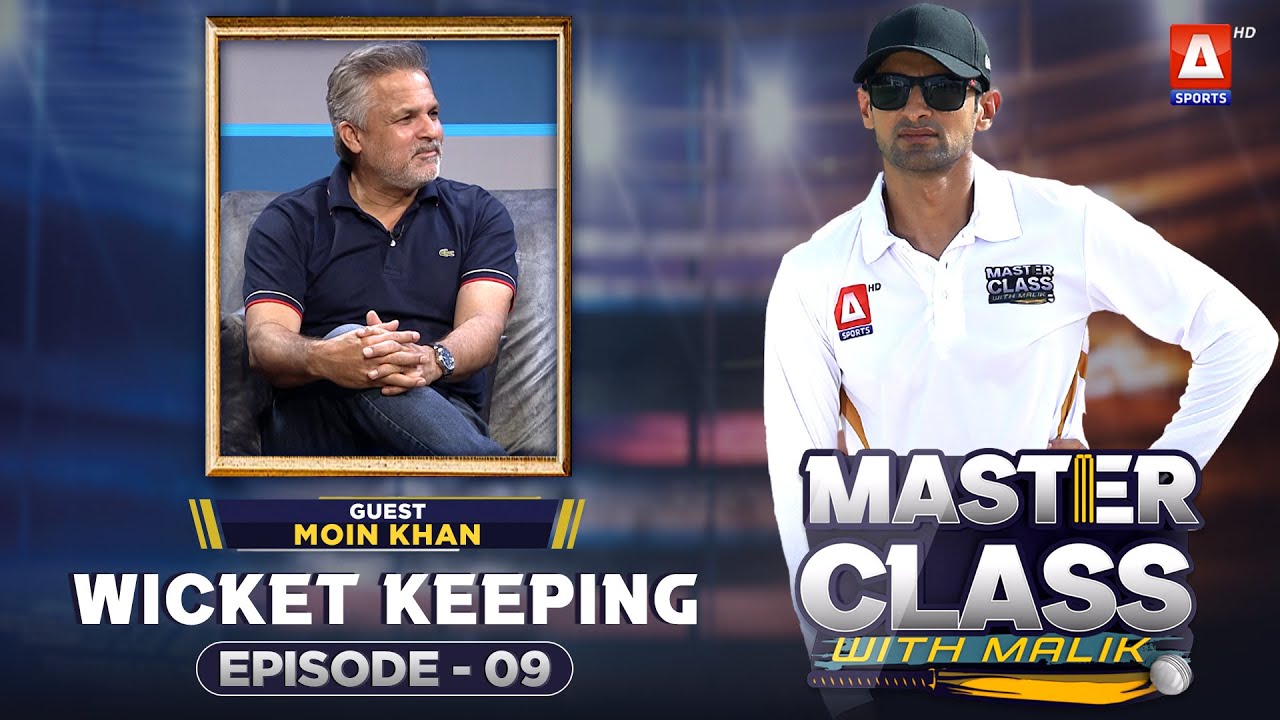 Master Class With Malik | Episode 09 | Moin Khan | A Sports