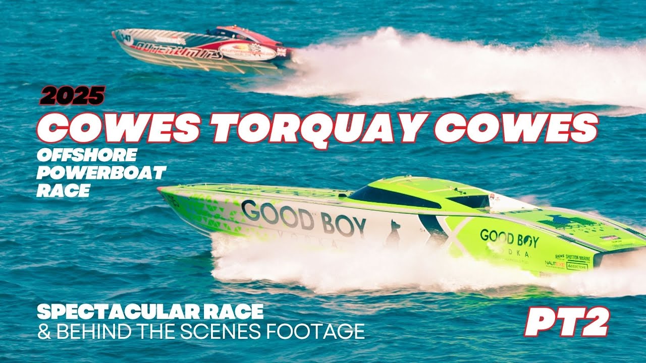Cowes-Torquay-Cowes 2025 Offshore Powerboat Race - Part 2