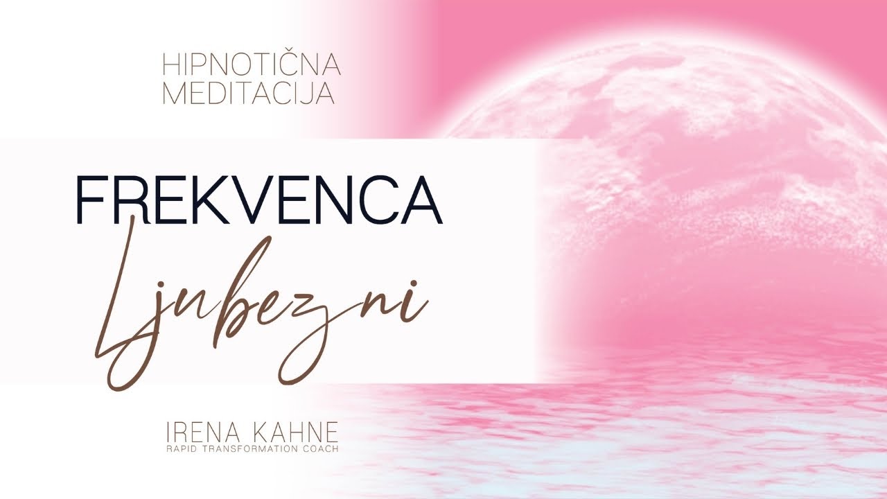 FREKVENCA LJUBEZNI │ Hipnotična meditacija