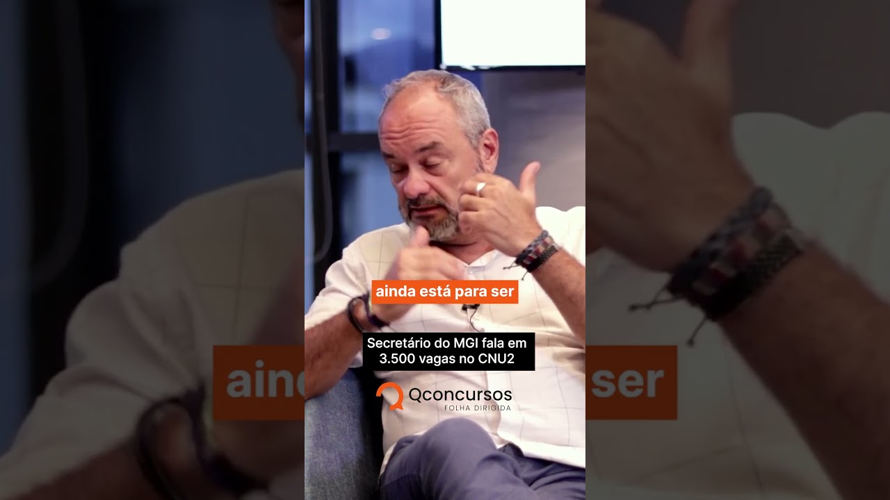 Secret&aacute;rio do MGI fala sobre mais de 3 Mil VAGAS no CNU 2025