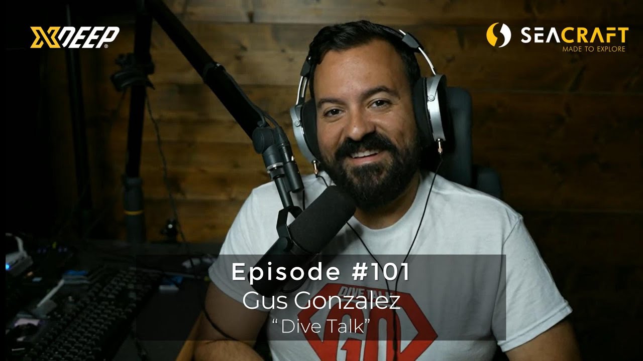 Episode 101 Gus Gonzalez - Dive Talk