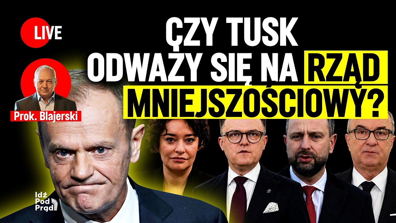 Czy Tusk odważy się na rząd mniejszościowy? Prok. Blajerski w IPP