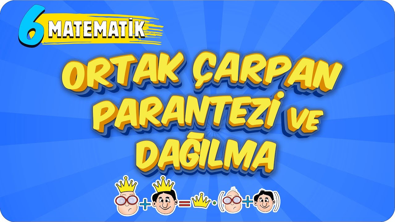 6. Sınıf Matematik: Ortak Çarpan Parantezi ve Dağılma #2022
