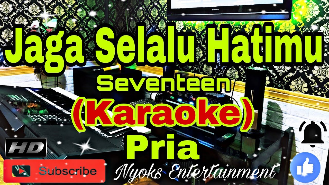 JAGA SELALU HATIMU - Seventeen (Karaoke) Nada Pria || E=DO