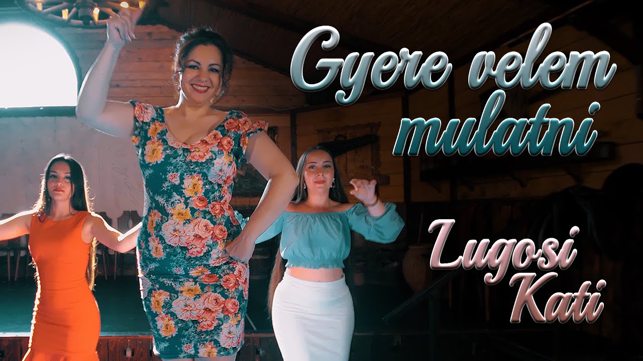 Lugosi Kati - Gyere velem mulatni (Official Music Video)
