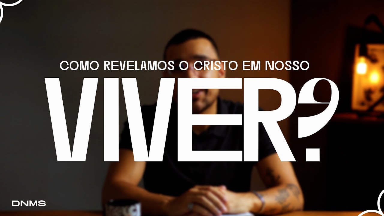 COMO REVELAMOS O CRISTO EM NOSSO VIVER? / Estudo Fruto do Espírito - Dênio Lara Jr.