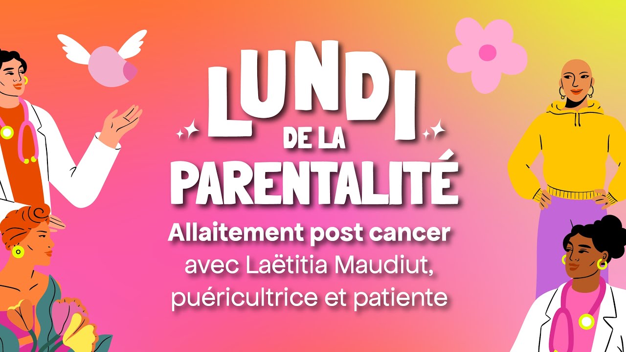 Lundi de la parentalité - L'allaitement post cancer