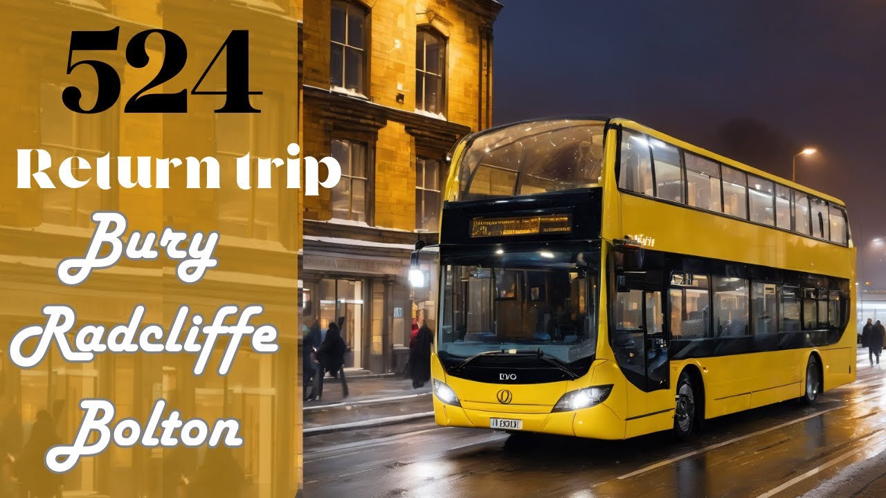 Riding the 524 Return: From Bury bus station to Radcliffe and Bolton. A Greater Manchester Bus Route