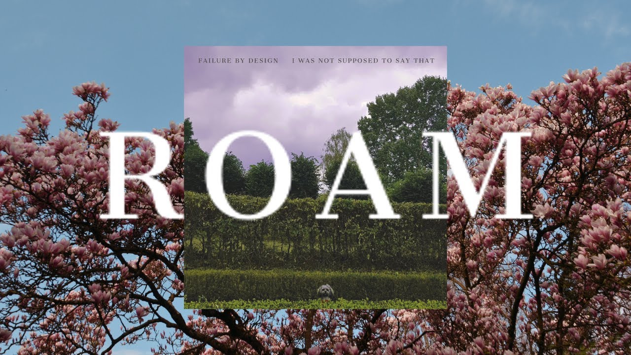 Failure by Design - Roam