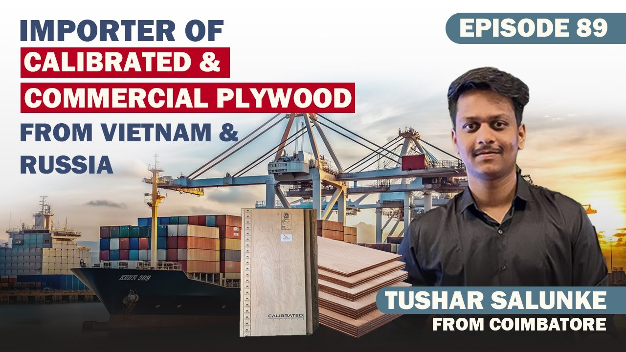 From Coimbatore to Global Markets: Tushar Salunke’s Plywood Import Journey | iiiEM EXIMPreneur - 89