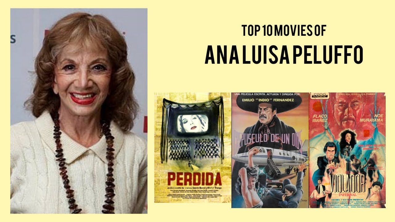 Ana Luisa Peluffo Top 10 Movies of Ana Luisa Peluffo| Best 10 Movies of Ana Luisa Peluffo