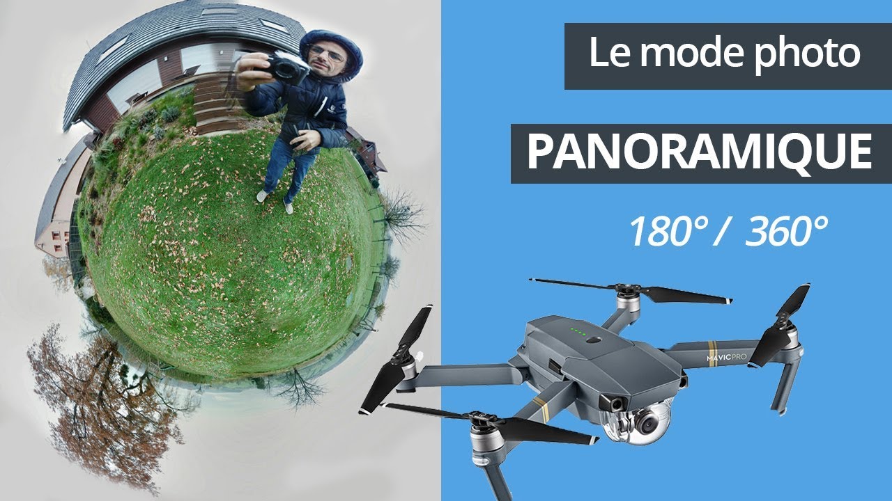 MAVIC - TUTO MODE PHOTO PANORAMA : 180°, 360°, sphère...