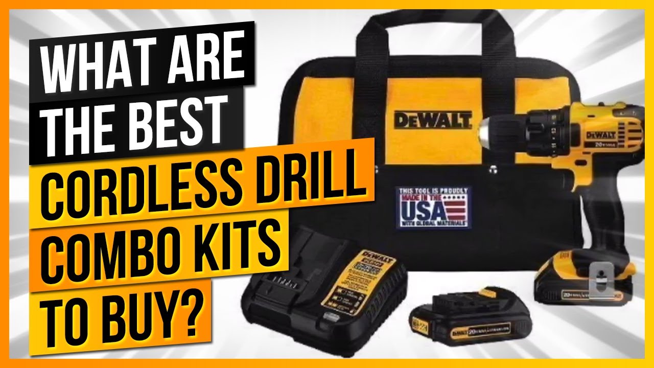 What Are The Best Cordless Drill Combo Kits to Buy?