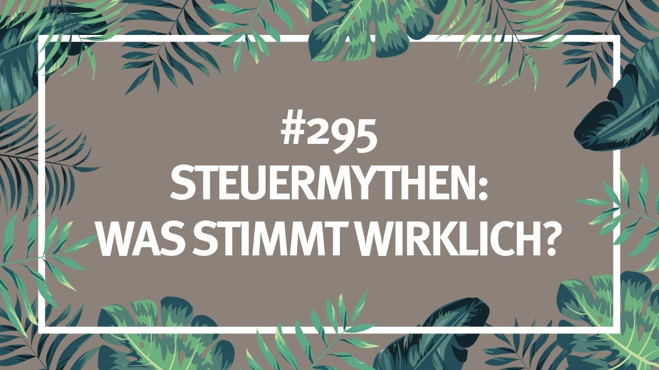 #295 Steuermythen: Was stimmt wirklich? - Steueraffe