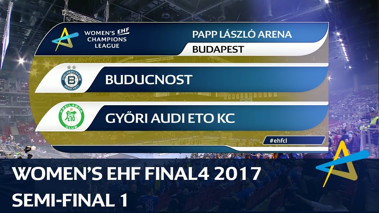 Buducnost vs Györi Audi ETO KC | Semi-final 1 | Women's EHF FINAL4 2017