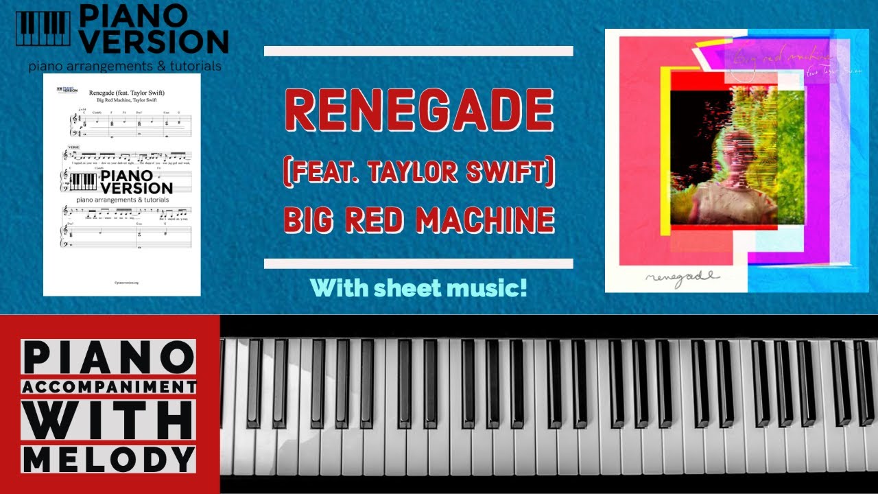 Piano Playalong RENEGADE feat. Taylor Swift by Big Red Machine with sheet music, chords & lyrics