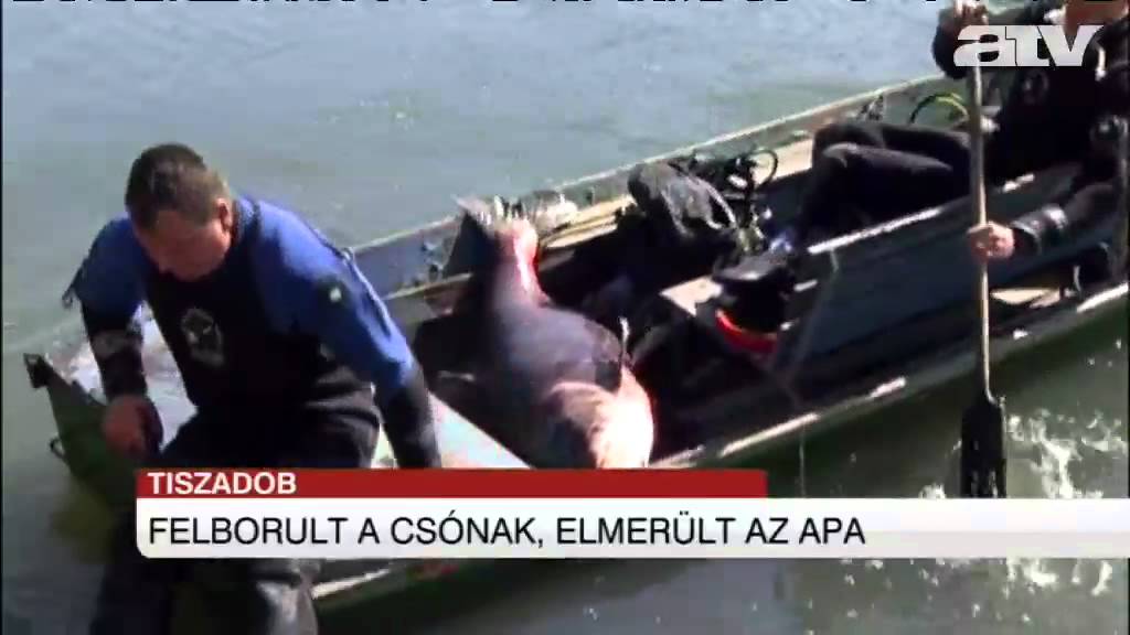 Orvhalász fulladt vízbe Tiszadobon