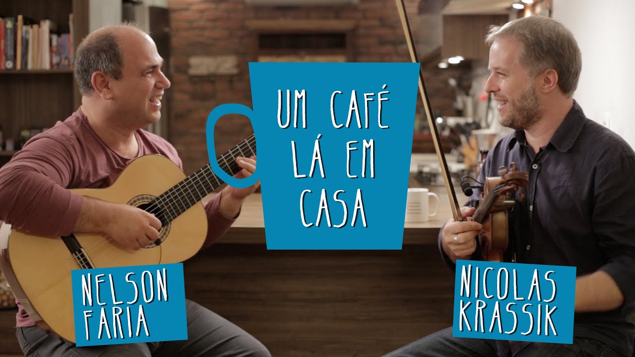Um Café Lá em Casa com Nicolas Krassik e Nelson Faria