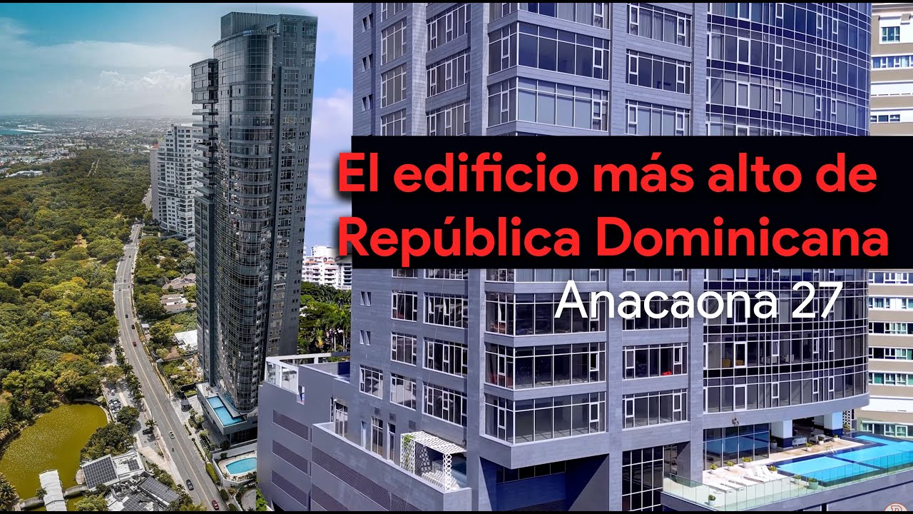 El edificio más alto de la República Dominicana | Anacaona 27
