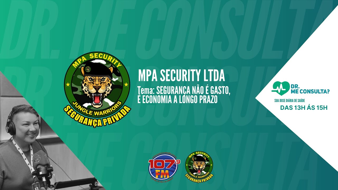 DR ME CONSULTA - MPA SCURITY   SEGURANÇA NÃO É GASTO, É ECONOMIA A LONGO PRAZO
