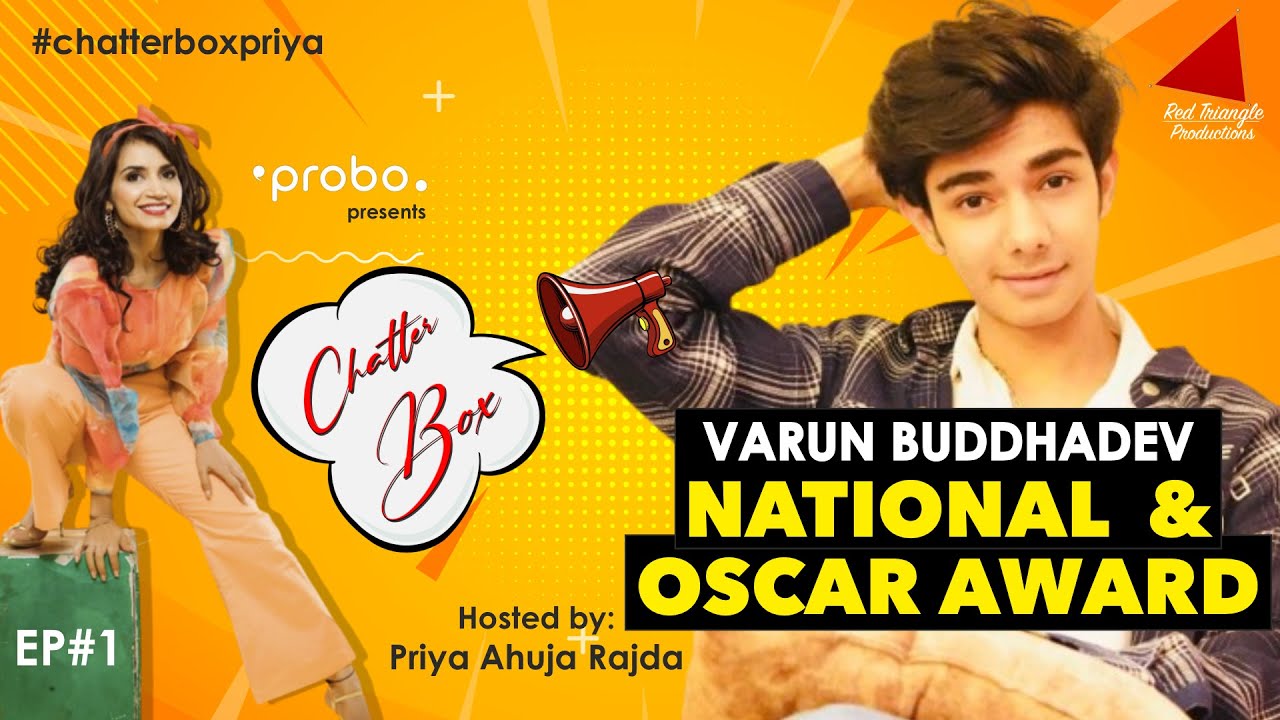 Varun Buddhadev - National Award, Dating Alia Bhatt? | Probo Chatter Box Ep 1 | Priya Ahuja Rajda