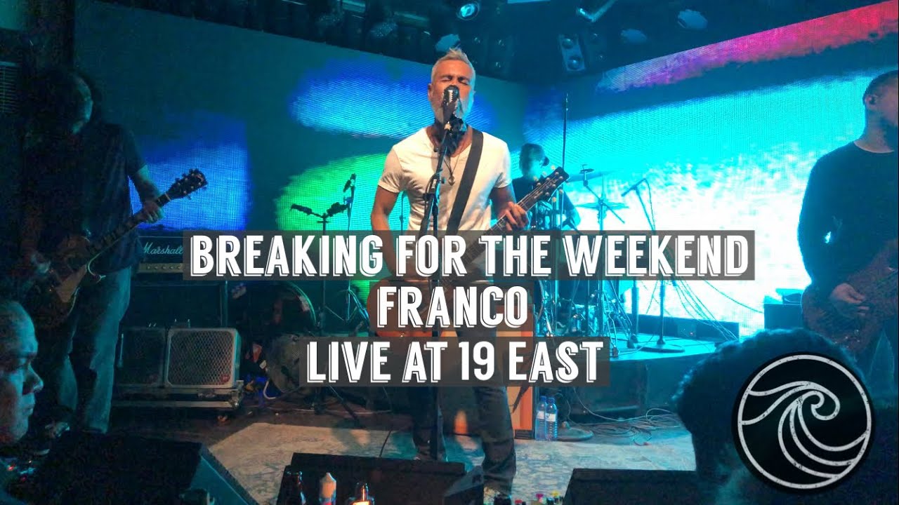Breaking For The Weekend I Franco I Live @19 East  I 2nd Live Performance Gig I 05-04-2022