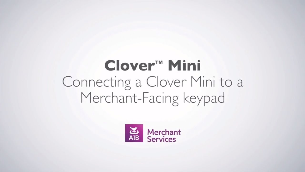 Clover Mini Terminal | Connecting Merchant Facing Keypad | AIB Merchant Services