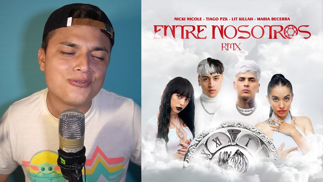 [Reaccion] Tiago PZK, LIT killah, Maria Becerra, Nicki Nicole - Entre Nosotros REMIX (Video Oficial)