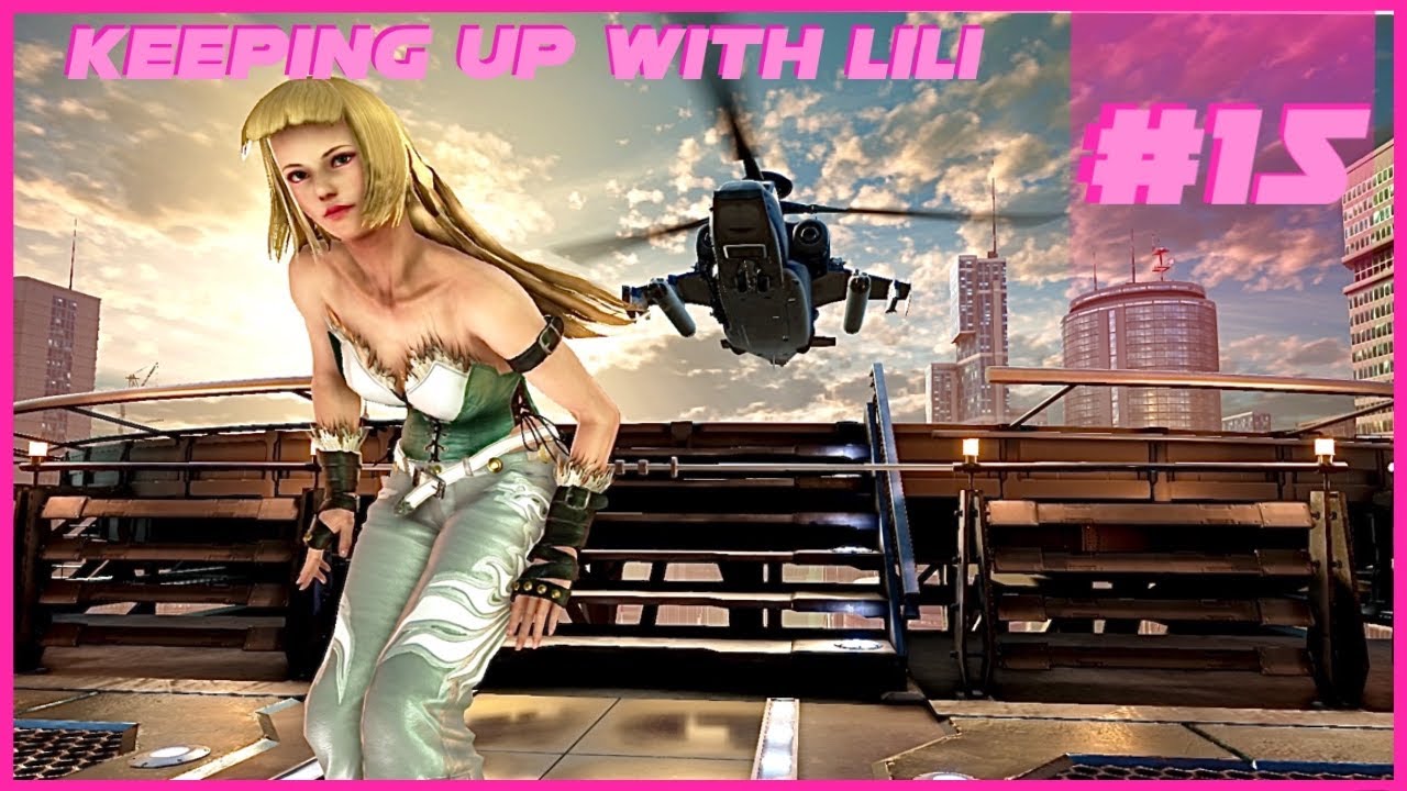 Tekken 7/ Keeping up with Lili #15