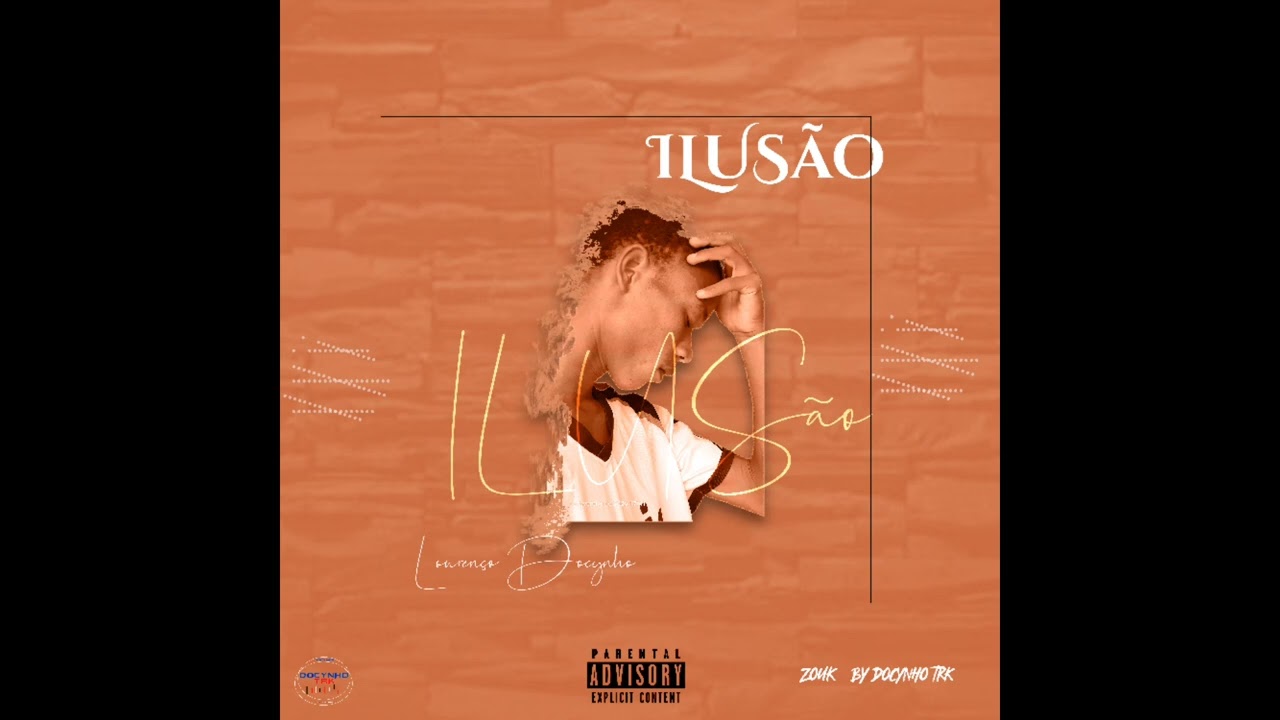 Lourenço Docynho - Ilusão (Zouk by Docynho Trk) oficial áudio 