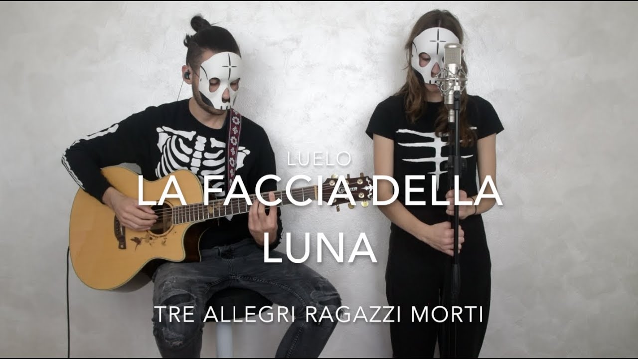 La Faccia della Luna (Tre Allegri Ragazzi Morti) // Luelo Cover
